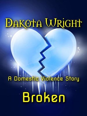 cover image of Broken  (A Domestic Violence Story)
